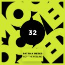 Patrick Meeks - Got The Feeling (Original Mix)