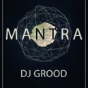 DJ GrooD - Mantra (Original Mix)