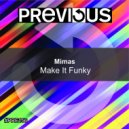 Mimas - Make It Funky (Original Mix)