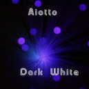 Aiotto - Dark White (Original Mix)