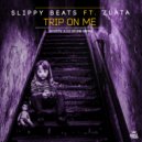 Slippy Beats ft. Zlata - Trip On Me (Scotty x CJ Stone Extended Remix)