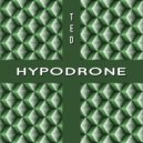 Ted - Hypodrone (Original Mix)
