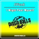 FFunk - I Might Feel Myself