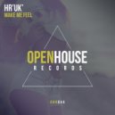 HR(UK) - Make Me Feel (Original Mix)