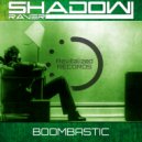 Shadowraver - Boombastic