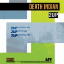 Death Indian - 2UP (Original Mix)