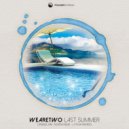 WeAreTwo - Last Summer (Thessla Extended Remix)