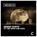 Sergio Gusto - To The Moon & Back (Original Mix)