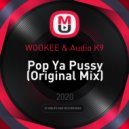 WOOKEE & Audio K9 - Pop Ya Pussy