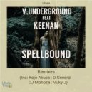 V.Underground Feat. Keenan - Spellbound (DJ Mphoza\'s Jam On Mix)