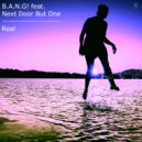 B.A.N.G! feat. Next Door But One - Real