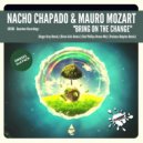 Nacho Chapado & Mauro Mozart - Bring On The Change (Paulo Pacheco Babylon Remix)