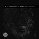 Bloomer White - Hornets (Original Mix)