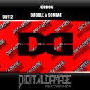 Jondog - Bubble & Squeak (Original Mix)
