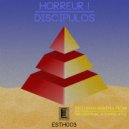 Horreur! - Discìpulos (Daniel Kyo Remix)