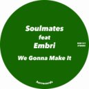Soulmates (ITA) feat. Embri - We Gonna Make It