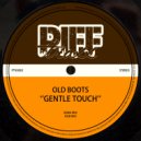 Old Boots - Gentle Touch