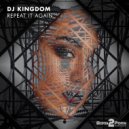 DJ Kingdom - Repeat it Again