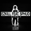 EzKill feat. Sphud - Ramble (Original Mix)