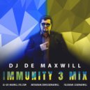 DJ De Maxwill - Immunity (Third Mix)