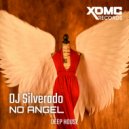 DJ Silverado - No Angel (Original Mix)
