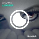 Rad Ma - Luxuria (Original Mix)