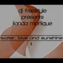DJ Freestyle Presents Jianda Monique - Water, Love & Sunshine (Ricardo Rae\'s First Mix)