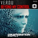 V.E.R.D.U - Beyond My Control (Original Mix)