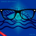 Samuel Machado - The Eye