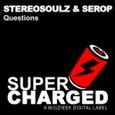 Stereosoulz & Serop - Questions (Original Mix)