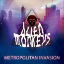 Alien Monkeys - Metropolitan Invasion (Original Mix)