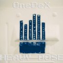 OneDeX - Heavy Dose (Original Mix)