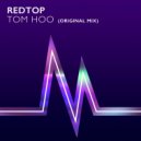 RedTop - Tom Hoo (Original Mix)