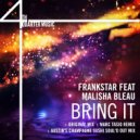 Frankstar feat Malisha Bleau - Bring It (Austin\'s Champagne Sushi Soul\'d Out Mix)