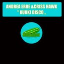 Andrea Erre & Criss Hawk - Kukki Disco
