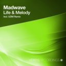 Madwave - Life & Melody