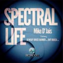 Mike D' Jais - Spectral Life