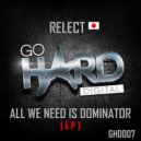 Relect - All We Need Is Dominator