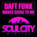 Daft Funk - Makes Sense To Me (Dub Mix)