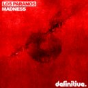 Los Paranos - Madness (Original Mix)