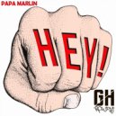 Papa Marlin - Hey