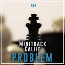 Minitrack & Caliif - Problem (Original Mix)