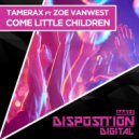 Tamerax ft Zoe Vanwest - Come Little Children