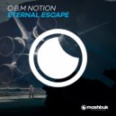 O.B.M Notion - Eternal Escape