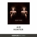 Mike Task - Air Hunter (Original Mix)