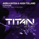 Akira Kayosa & Hugh Tolland - Euphonic (Original Mix)