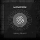 Mirrørmask - Hadron Collider (Original Mix)