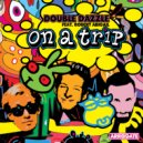 Double Dazzle feat. Robert Abigail - On A Trip