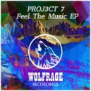 PROJ3CT 7 - Feel The Music (Original Mix)