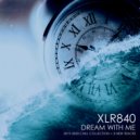 XLR:840 - Dream With Me (Original Mix)
